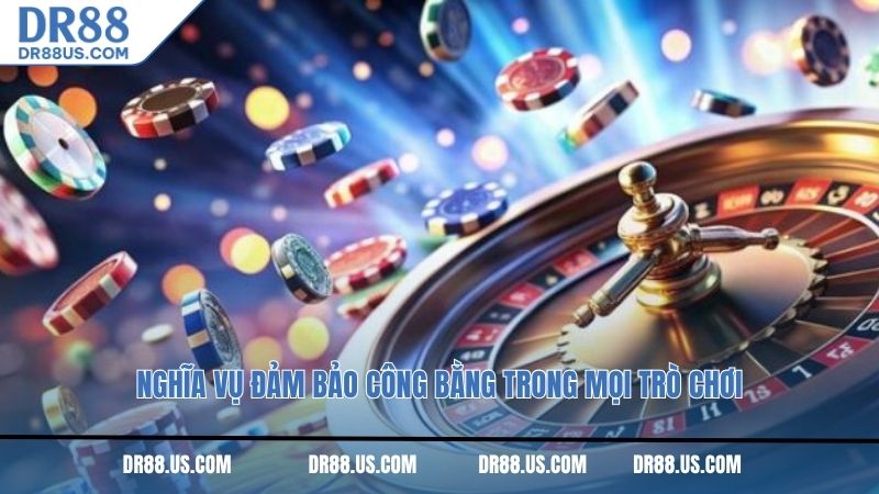 Nghĩa vụ đảm bảo công bằng trong mọi trò chơi