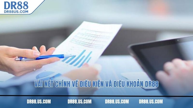 Vài nét chính về điều kiện và điều khoản DR88