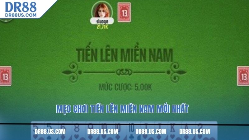 Mẹo chơi Tiến lên miền nam mới nhất