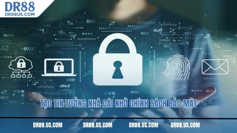 Tạo tin tưởng nhà cái nhờ chính sách bảo mật