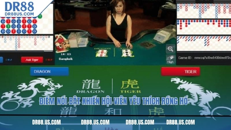 Điểm nổi bật khiến hội viên yêu thích Rồng hổ