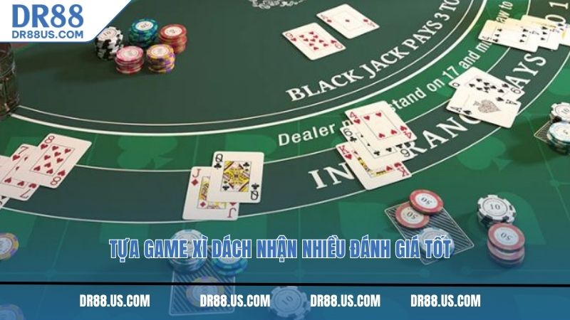 Tựa game Xì Dách nhận nhiều đánh giá tốt